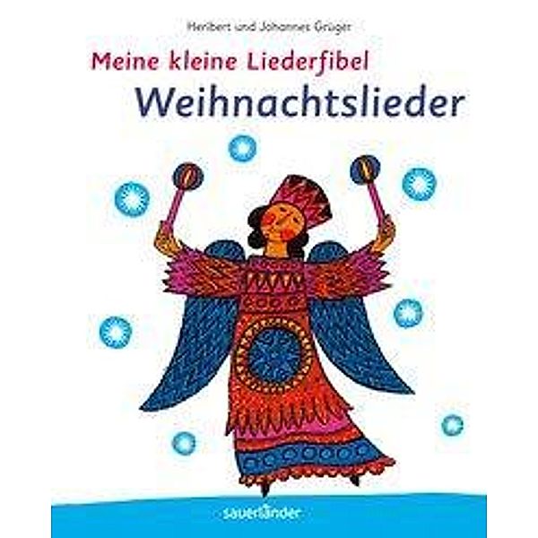 Grüger, H: Meine kleine Liederfibel - Weihnachtslieder, Heribert Grüger, Johannes Grüger