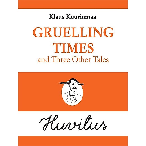 Gruelling Times and Three Other Tales, Klaus Kuurinmaa