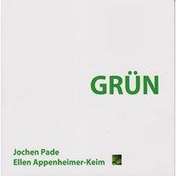 Grün, Jochen Pade, Ellen Appenheimer-Keim