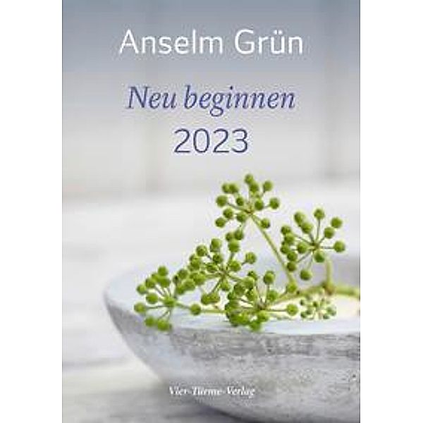 Grün, A: Neu beginnen 2023, Anselm Grün
