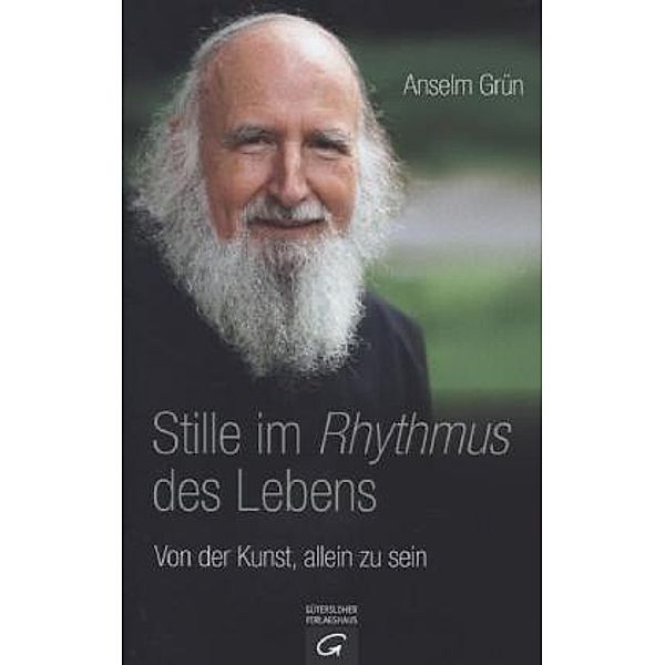 Grün, A: Stille im Rhythmus des Lebens, Anselm Grün