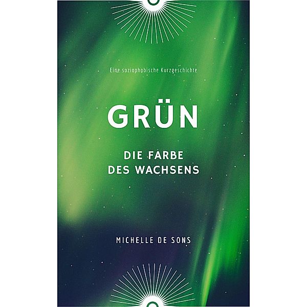 Grün - Die Farbe des Wachsens, Michelle de Sons