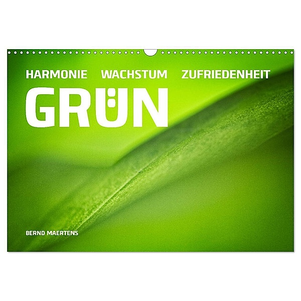 GRÜN Harmonie Wachstum Zufriedenheit (Wandkalender 2024 DIN A3 quer), CALVENDO Monatskalender, Bernd Maertens