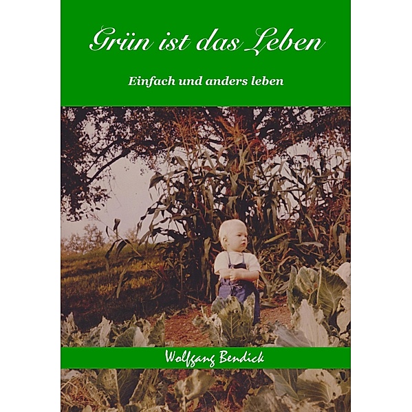 Grün ist das Leben / Zu Wasser und zu Lande Bd.7, Wolfgang Bendick