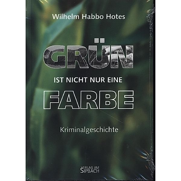 GRÜN IST NICHT NUR EINE FARBE, Wilhelm Habbo Hotes