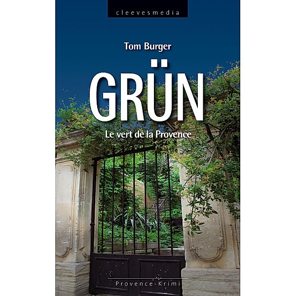 Grün. Le vert de la Provence, Tom Burger