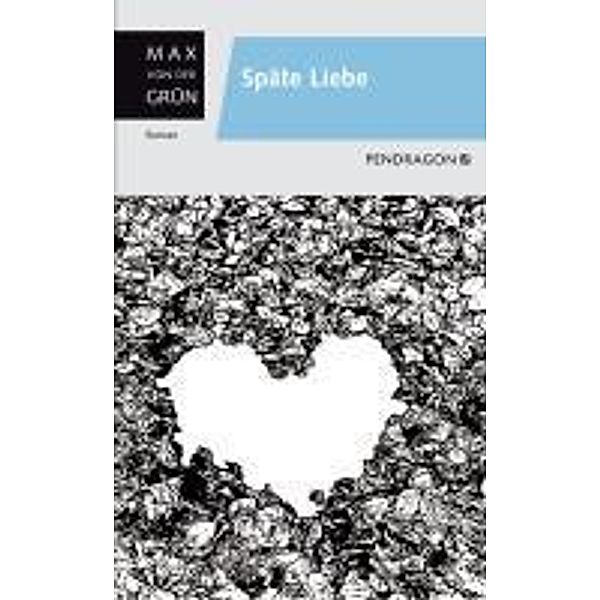 Grün, M: Späte Liebe, Max Von Der Grün