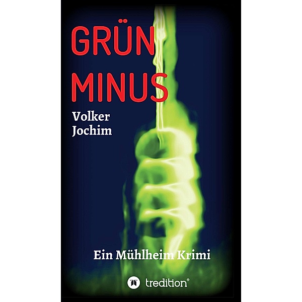 GRÜN MINUS / Mühlheim Krimi Bd.3, Volker Jochim