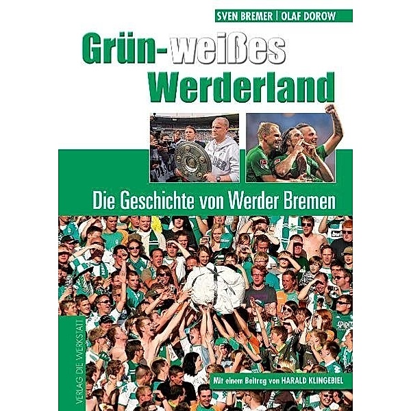 Grün-weißes Werderland, Sven Bremer, Olaf Dorow
