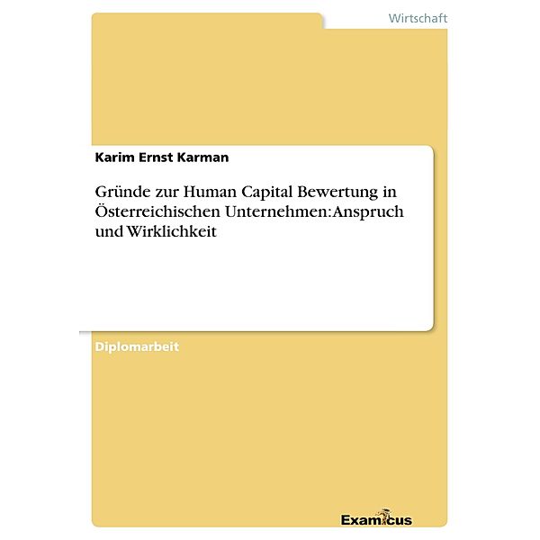 Gründe zur Human Capital Bewertung in Österreichischen Unternehmen: Anspruch und Wirklichkeit, Karim Ernst Karman