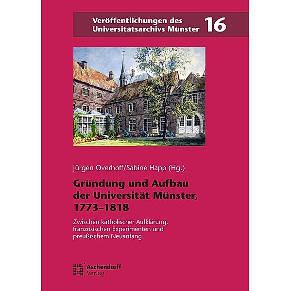 Gründung und Aufbau der Universität Münster, 1773-1818