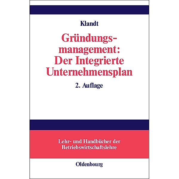 Gründungsmanagement, Der integrierte Unternehmensplan, Heinz Klandt