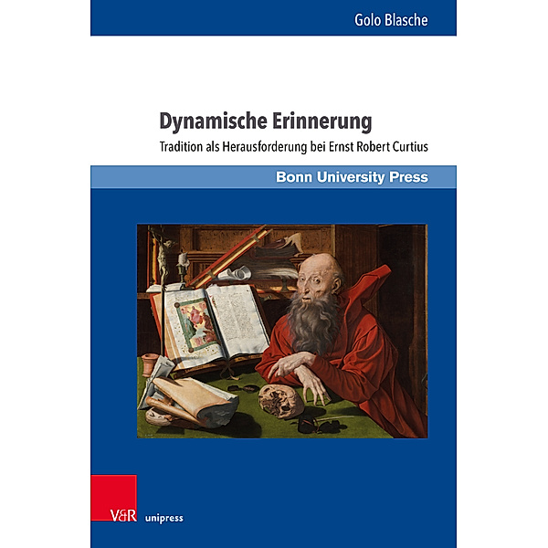 Gründungsmythen Europas in Literatur, Musik und Kunst / Band 017 / Dynamische Erinnerung; ., Golo Blasche
