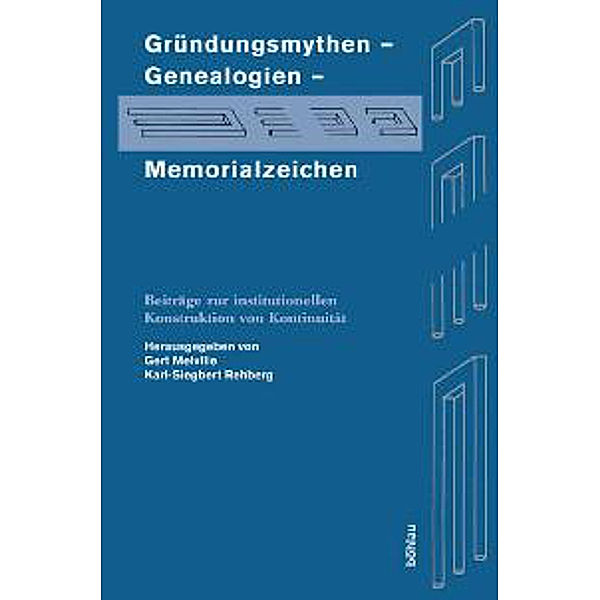 Gründungsmythen - Genealogien - Memorialzeichen, Beate Kellner, Karl Lenz, Winfried Müller, Konstantin Tsimbaev, Christoph Oliver Mayer, Gert Melville, Karl-Siegbert Rehberg