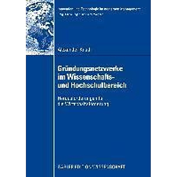 Gründungsnetzwerke im Wissenschafts- und Hochschulbereich / Innovation und Technologie im modernen Management, Alexander Knuth