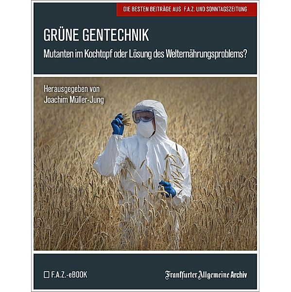 Grüne Gentechnik, Frankfurter Allgemeine Archiv
