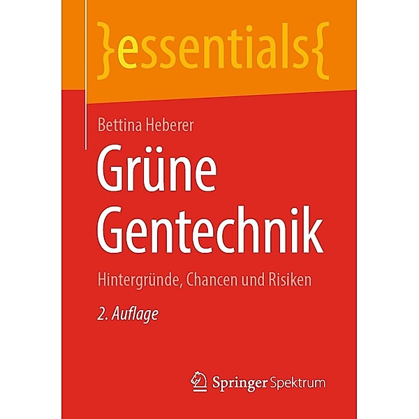 Grüne Gentechnik / essentials, Bettina Heberer