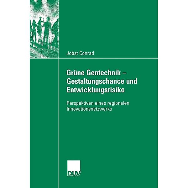 Grüne Gentechnik - Gestaltungschance und Entwicklungsrisiko / Sozialwissenschaft, Jobst Conrad