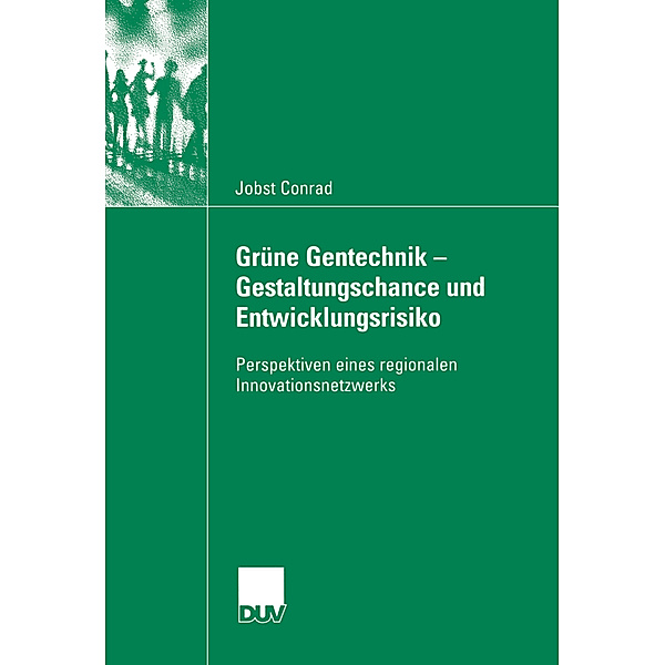 Grüne Gentechnik - Gestaltungschance  und Entwicklungsrisiko, Jobst Conrad