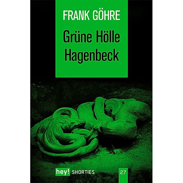 Grüne Hölle Hagenbeck / hey! shorties Bd.27, Frank Göhre