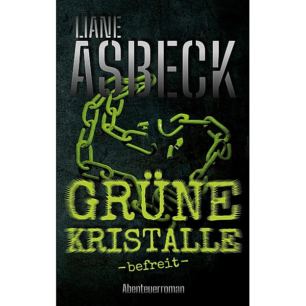 Grüne Kristalle / Grüne Kristalle Bd.3, Liane Asbeck