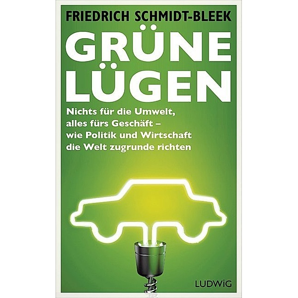 Grüne Lügen, Friedrich Schmidt-Bleek