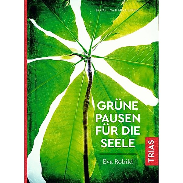 Grüne Pausen für die Seele, Eva Robild