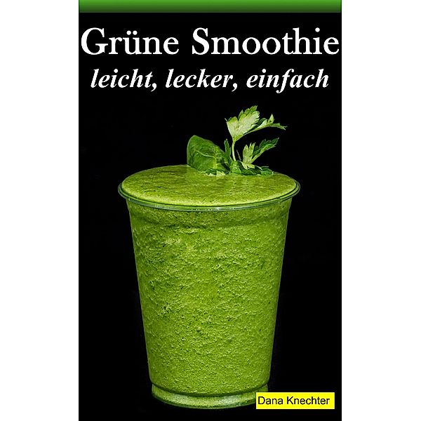 Grüne Smoothie, Dana Knechter