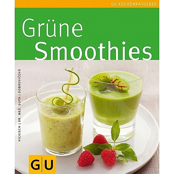 Grüne Smoothies, Christian Guth, Burkhard Hickisch, Martina Dobrovicova