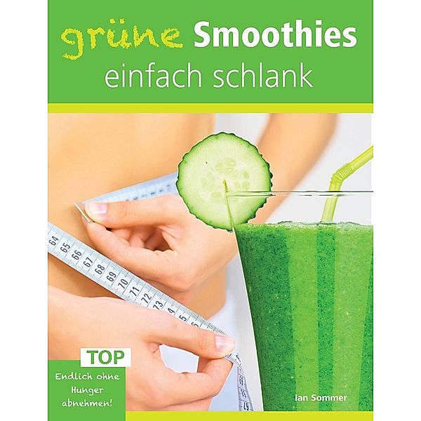 Grüne Smoothies, einfach schlank, Ian Sommer