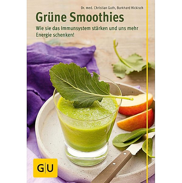 Grüne Smoothies / GU Ratgeber Gesundheit, Christian Guth, Burkhard Hickisch