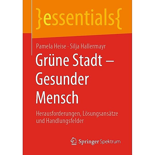 Grüne Stadt - Gesunder Mensch / essentials, Pamela Heise, Silja Hallermayr