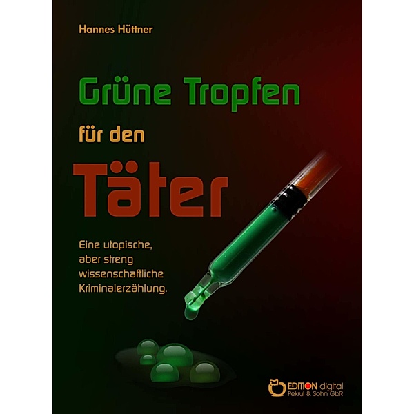 Grüne Tropfen für den Täter, Hannes Hüttner