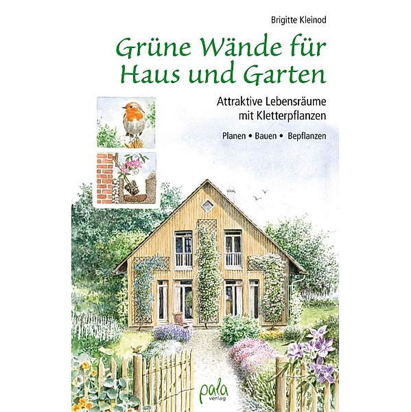 Grüne Wände für Haus und Garten, Brigitte Kleinod