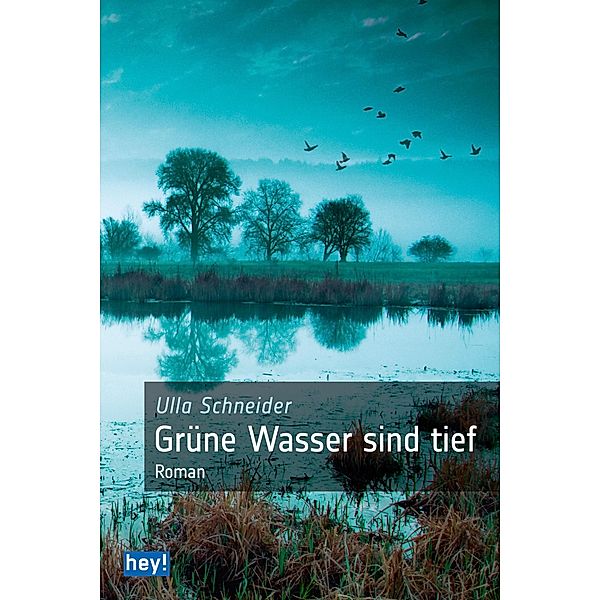 Grüne Wasser sind tief, Ulla Schneider