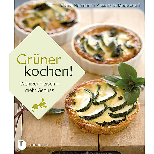 Grüner kochen!, Alexandra Medwedeff, Juliana Neumann