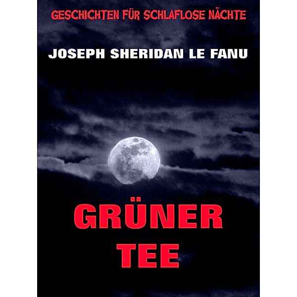 Grüner Tee, Joseph Sheridan Le Fanu