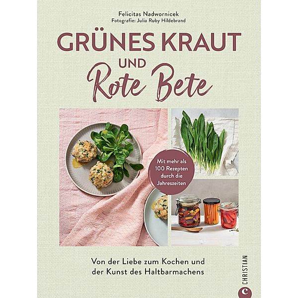 Grünes Kraut & Rote Bete, Felicitas Nadwornicek