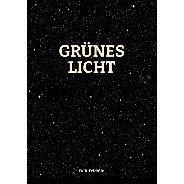 Grünes Licht, Falk Fridolin