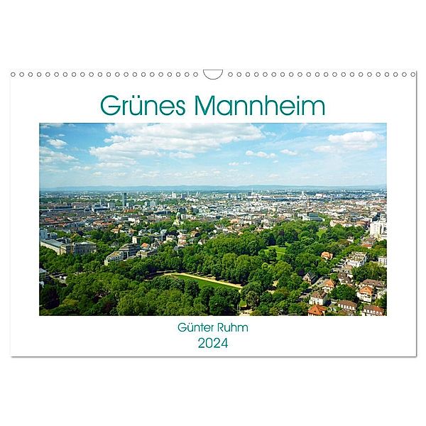 Grünes Mannheim (Wandkalender 2024 DIN A3 quer), CALVENDO Monatskalender, Günter Ruhm