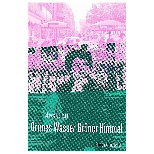 Grünes Wasser, grüner Himmel, Mavis Gallant