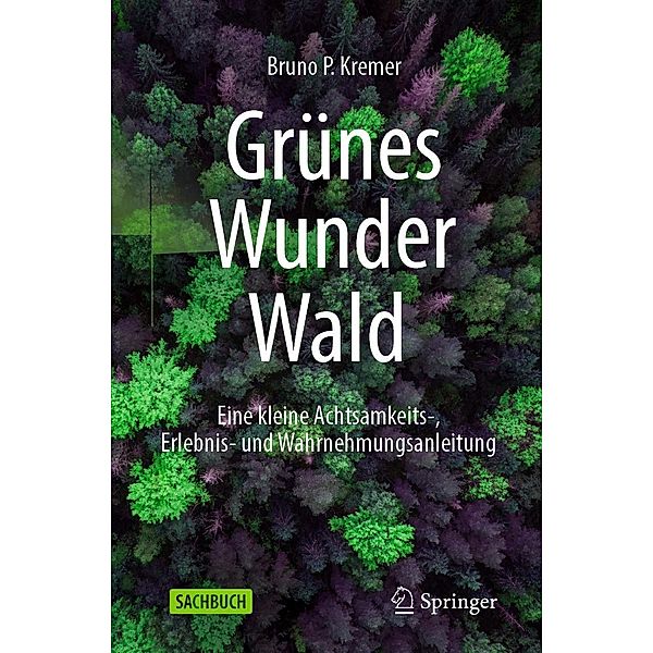 Grünes Wunder Wald, Bruno P. Kremer