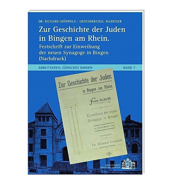 Grünfeld, R: Zur Geschichte der Juden in Bingen am Rhein, Richard Grünfeld