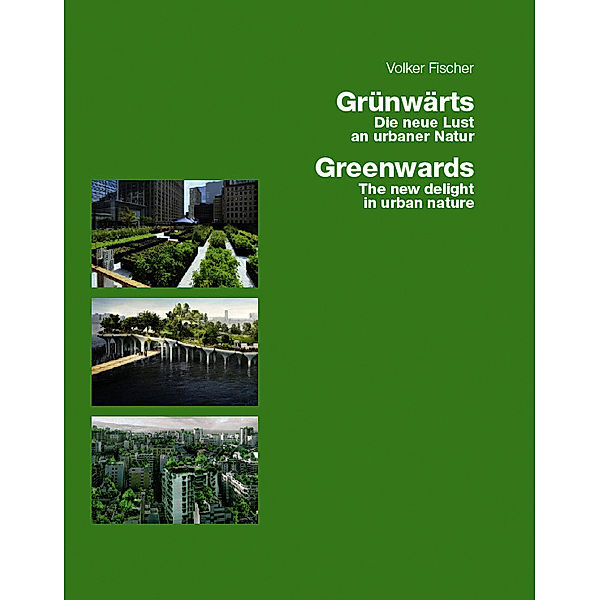 Grünwärts. Greenwards, Volker Fischer