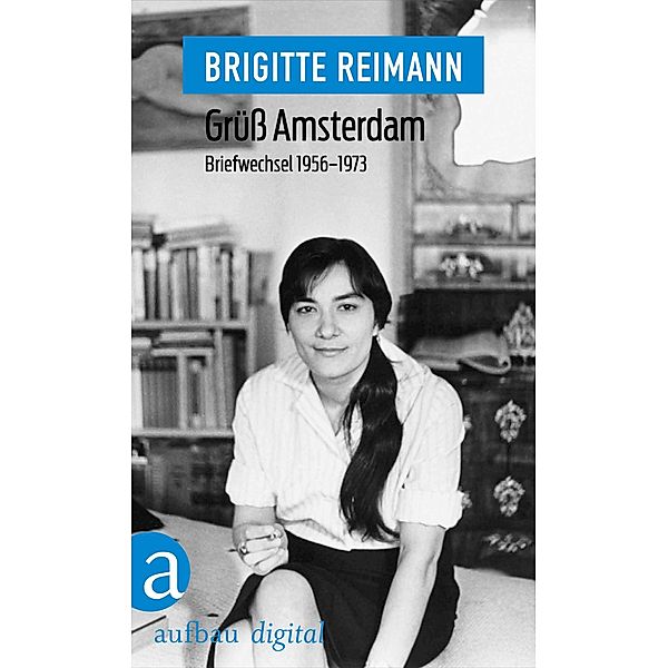 Grüß Amsterdam, Brigitte Reimann