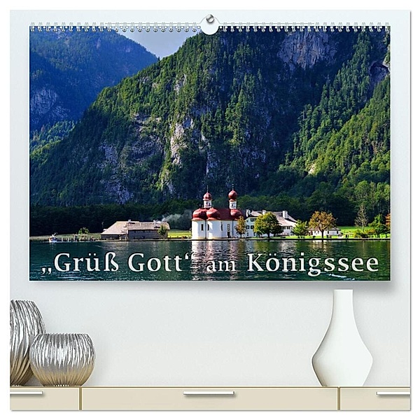 Grüß Gott am Königssee (hochwertiger Premium Wandkalender 2024 DIN A2 quer), Kunstdruck in Hochglanz, Dieter Wilczek
