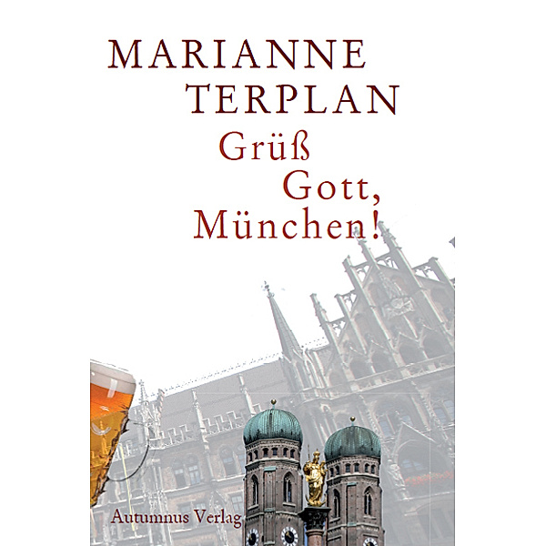 Grüß Gott, München!, Marianne Terplan