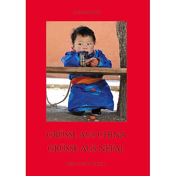 Grüsse aus China, Grüsse aus Nepal, Anita Niederer