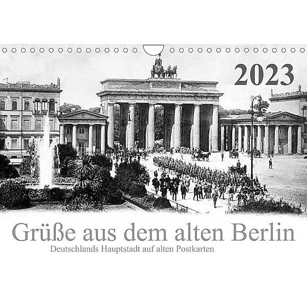 Grüße aus dem alten Berlin (Wandkalender 2023 DIN A4 quer), Reiner Silberstein