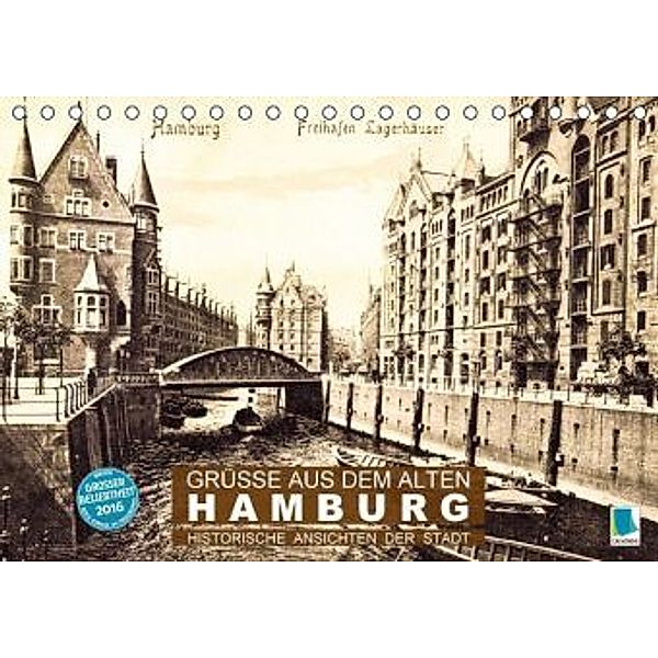 Grüße aus dem alten Hamburg - Historische Ansichten der Stadt (Tischkalender 2016 DIN A5 quer), Calvendo